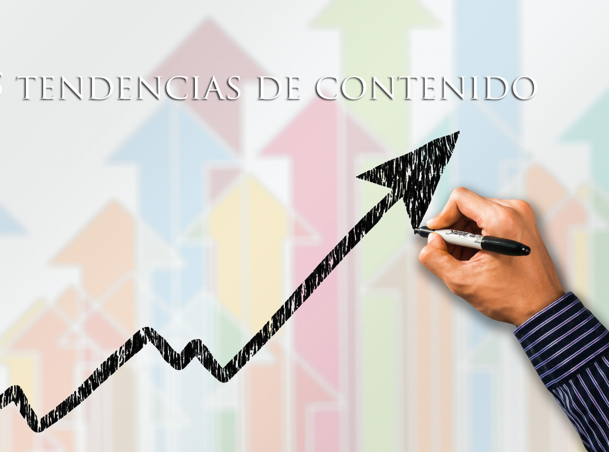 5 TENDENCIAS DE GRAN CONTENIDO. 